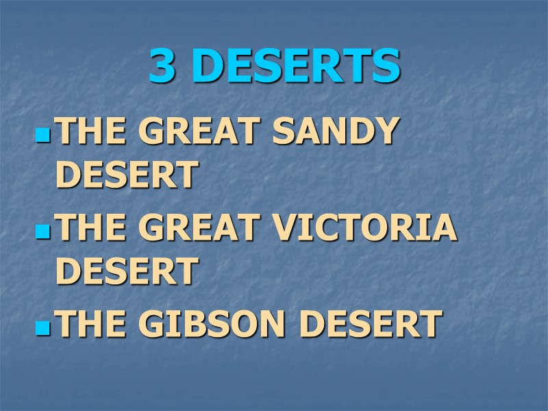 3 DESERTS THE GREAT SANDY DESERT THE GREAT VICTORIA DESERT  THE GIBSON DESERT